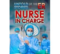 Untold Stories of the ER: Nurse in Charge