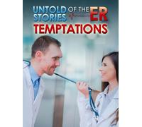 Untold Stories of the ER: Temptations