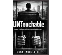UNTouchable: Power, Privilege, and How Justice Failed to Act