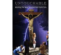 Untouchable: - reaching the most despised with God's love