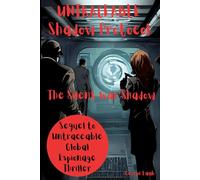 UNTRACEABLE: SHADOW PROTOCOL: The Silent War Shadow