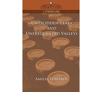 Untrodden Peaks and Unfrequented Valleys (Cosimo Classics Literature)