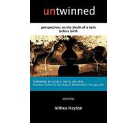 Untwinned: Perspectives on the Death of a Twin Before Birth