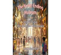 Untwisting the Tangled Rainbows (The Never-Ending Museum)
