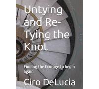 Untying and Re-Tying the Knot: Finding the Courage to begin again
