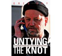 Untying the Knot: John Mark Byers and the West Memphis Three