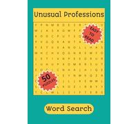 Unusual Professions Word Search Book: Discover Extraordinary Careers Through 50 Engaging Word Searches