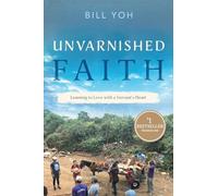 Unvarnished Faith: Learning to Love with a Servant's Heart
