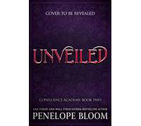 Unveiled (Confluence Academy Book 2) : Return to romantasy's deadliest military academy...