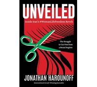 Unveiled: Inside Iran’s #WomanLifeFreedom Revolt