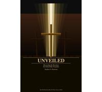 Unveiled: Recovering the Doctrines the Church Has Forgotten