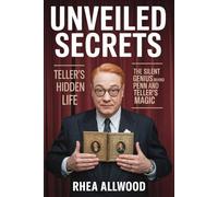 Unveiled Secrets: Teller's Hidden Life The Silent Genius Behind Penn and Teller's Magic