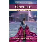 Unveiled Tamar's Story: 1 (Mysteries & Wonders of the Bible)