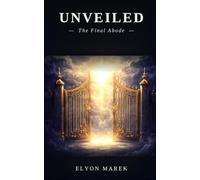 UNVEILED: The Final Abode (The Unveiled Trilogy)
