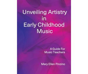 Unveiling Artistry in Early Childhood Music: A Guide for Music Teachers