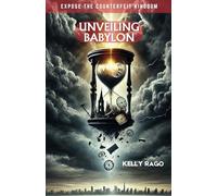 Unveiling Babylon: Expose The Counterfeit Kingdom