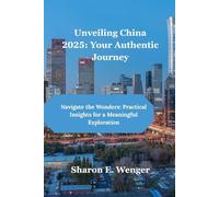Unveiling China 2025: Your Authentic Journey: Navigate the Wonders: Practical Insights for a Meaningful Exploration