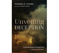 Unveiling Deception: Understanding Truth and Lies in Spiritual Warfare