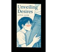 Unveiling Desires: “A gay romance M/M novel of forbidden passion and dark romance - a powerful gay romance book that blends romantasy desire with unforgettable love in every story.”