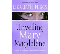 Unveiling Mary Magdalene: Discover the Truth About a Not-So-Bad Girl of the Bible