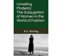 Unveiling Modesty: The Subjugation of Women in the World of Fashion