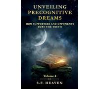 Unveiling Precognitive Dreams: How Supporters and Opponents Bury the Truth