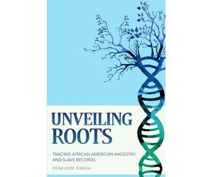 Unveiling Roots: Tracing African American Ancestry and Slave Records