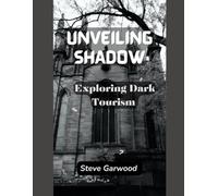 Unveiling Shadows: Exploring Dark Tourism