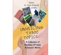 Unveiling Taboo Topics: A Collection of Reviews of Tulasi Acharya's Works