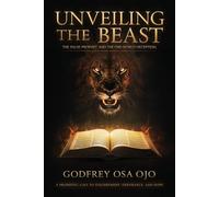 Unveiling the Beast: The False Prophet and the One-World Deception