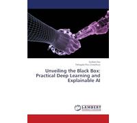 Unveiling the Black Box: Practical Deep Learning and Explainable AI