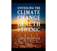 Unveiling: The Climate Change & Health Dynamic