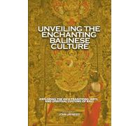 UNVEILING THE ENCHANTING BALINESE CULTURE: EXPLORING THE RICH TRADITIONS, ARTS, AND SPIRITUAL CUSTOMS OF BALI