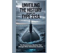 Unveiling the History Behind the Type 212A: The Revolutionary Machine That Changed What Submarines Could Do (Strait of Military History)