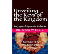 Unveiling the Keys of the Kingdom: Praying with Apostolic Authority