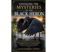 UNVEILING THE MYSTERIES OF THE BLACK HERON: Uncover the extraordinary hunting techniques, shadow-casting behavior, wetland survival strategies, and ... black heron across its natural habitats.