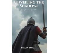Unveiling the Shadows: Exposing the Enemy in Spiritual War