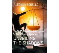 Unveiling the Shadows: The Web of Fraud and Deception in Credit Rating Agencies