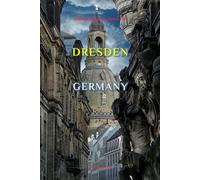 Unveiling The Soul Of Dresden, Germany