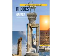 Unveiling The Soul Of Rhodes, Greece