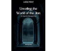 Unveiling the World of the Jinn: An Islamic Perspective