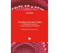 Unveiling Ulcerative Colitis - A Comprehensive Approach to Understanding and Management