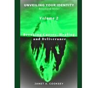 Unveiling Your Identity Volume 2: Breaking Curses, Healing, and Deliverance (Unveiling Your Identity Revamped Series)