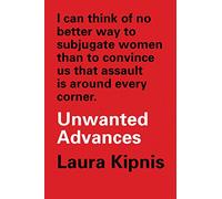 Unwanted Advances: Sexual Paranoia Comes to Campus