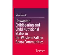 Unwanted Childbearing and Child Nutritional Status in the Western Balkan Roma Communities