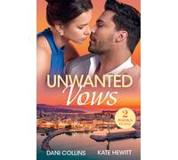 Unwanted Vows : Waking Up Newlywed / the Amanti Heir Arrangement
