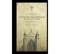 Unwavering Hope: Embracing the Power of Faith