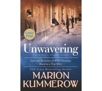 Unwavering Large Print: Based on a True Story of Love and Resistance (Large Print Books)