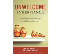 Unwelcome Inheritance: Break Your Family's Cycle of Addictive Behaviors