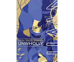 Unwholly: Volume 2 (Unwind Dystology)